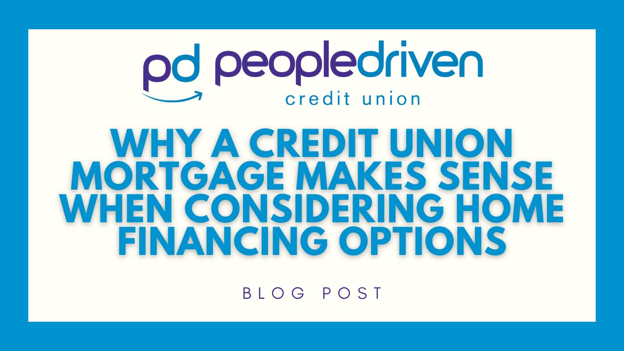Graphic: Why a Credit Union Mortgage Makes Sense When Considering Home Financing Options