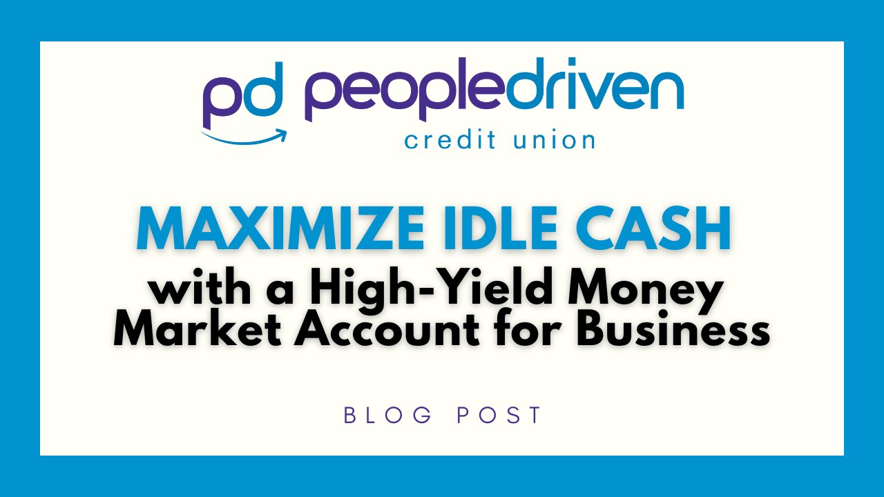 Graphic: Maximize Idle Cash with a High-Yield Money Market Account for Business.