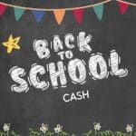 Chalkboard with "Back-to-School Cash" written on it.
