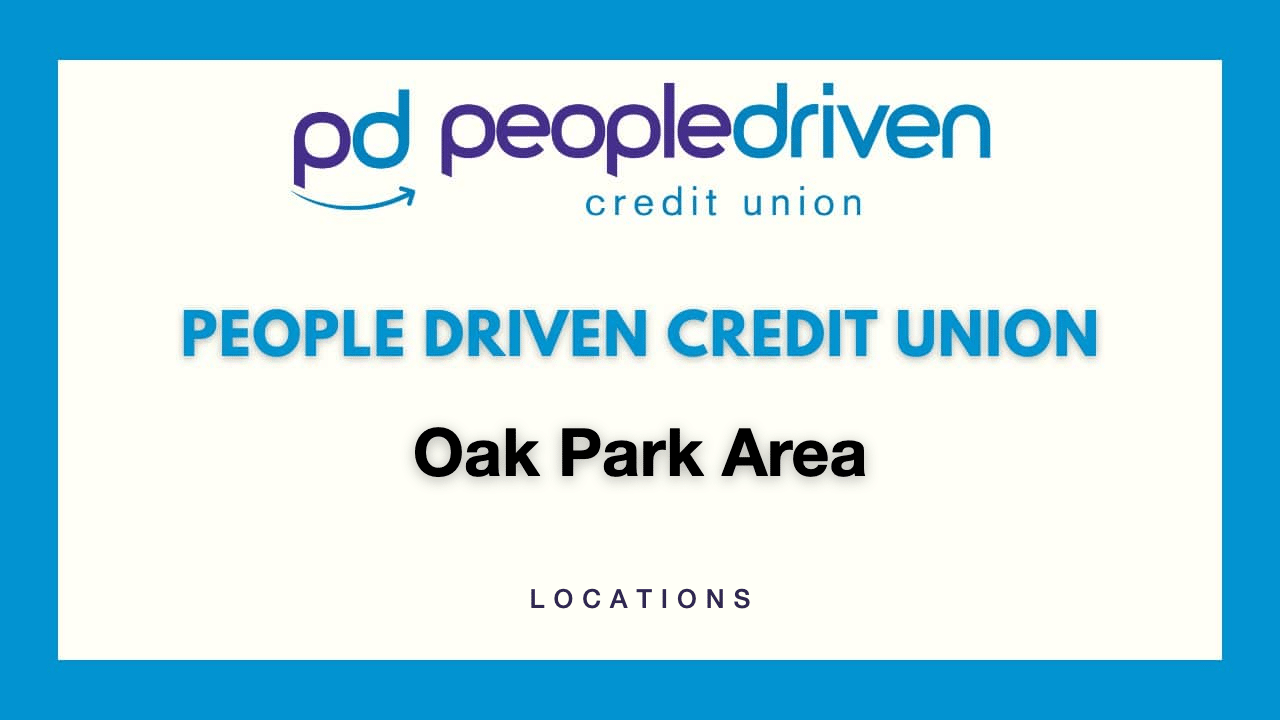 People Driven Credit Union Locations - Oak Park Area