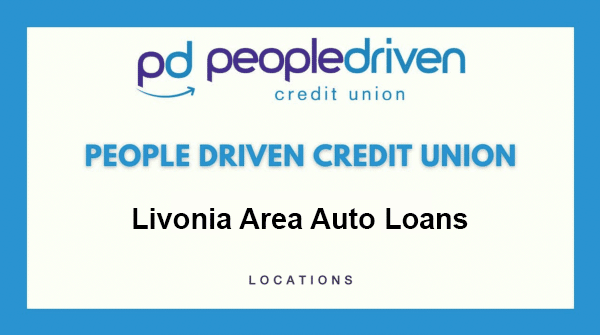 People Driven Credit Union Livonia Area Auto Loans