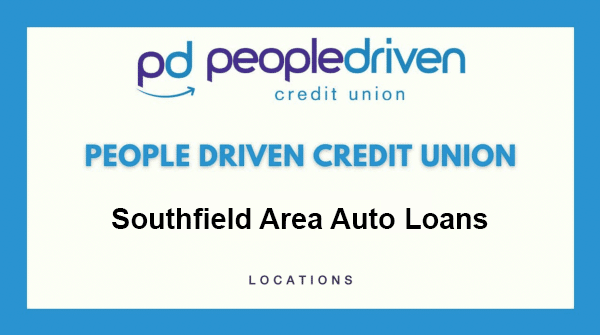 People Driven Credit Union Southfield Area Auto Loans